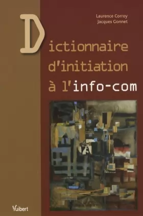 Couverture du produit · Dictionnaire d'initiation à l'info-com