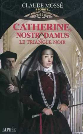 Couverture du produit · Catherine, Nostradamus et le triangle noir