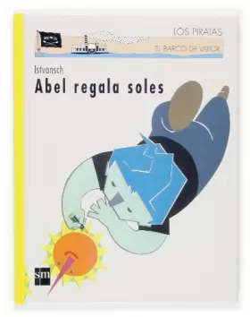 Couverture du produit · Abel regala soles / Abel gives suns