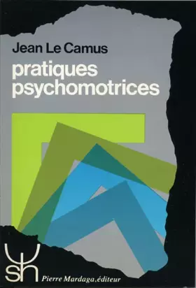 Couverture du produit · Pratiques psychomotrices: De la R. P. M. aux thérapies à médiation corporelle