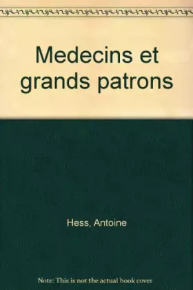 Couverture du produit · Médeçins et grands patrons