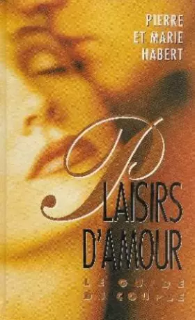 Couverture du produit · Plaisirs d'amour Le guide du couple