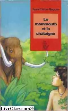 Couverture du produit · Le mammouth et la châtaigne