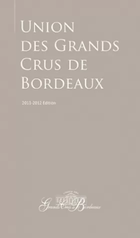 Couverture du produit · Union Des Grands Crus De Bordeaux 2011-2012