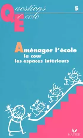 Couverture du produit · Aménager l'école : la cour, les espaces intérieurs