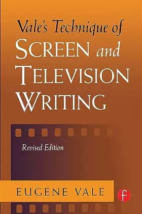 Couverture du produit · Vale's Technique of Screen and Television Writing