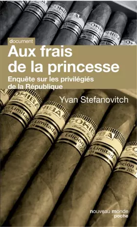 Couverture du produit · Aux frais de la princesse : Enquête sur les privilégiés de la République