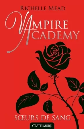 Couverture du produit · Vampire Academy T01 Soeurs de sang: Vampire Academy