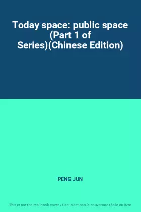 Couverture du produit · Today space: public space (Part 1 of Series)(Chinese Edition)
