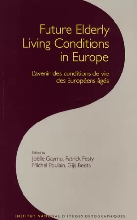 Couverture du produit · Future Elderly Living Conditions in Europe : L'avenir des conditions de vie des Européens âgés (1Cédérom)