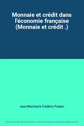 Couverture du produit · Monnaie et crédit dans l'économie française (Monnaie et crédit .)