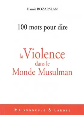 Couverture du produit · Cent mots pour dire la violence dans le monde musulman