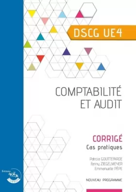 Couverture du produit · Comptabilité et audit - Corrigé: Cas pratiques du DSCG UE4