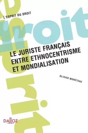 Couverture du produit · Le juriste français, entre ethnocentrisme et mondialisation