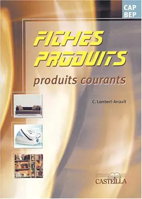 Couverture du produit · Fiches Produits CAP BEP: Tome 2, Produits courants