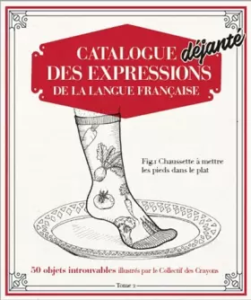 Couverture du produit · Catalogue Déjanté des Expressions de la langue française T02