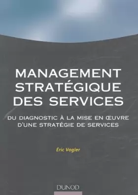 Couverture du produit · Management stratégique des services : Du diagnostic à la mise en oeuvre d'une stratégie de service