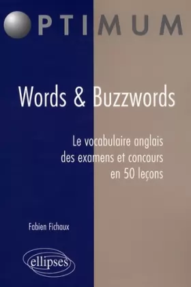 Couverture du produit · Words & Buzzwords : Le vocabulaire anglais des examens et concours en 50 leçons