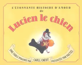 Couverture du produit · L'Etonnante Histoire d'amour de Lucien le chien