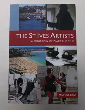 Couverture du produit · The St Ives Artists: A Biography of Place and Time
