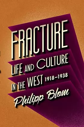 Couverture du produit · Fracture: Life and Culture in the West, 1918-1938