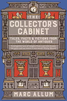 Couverture du produit · The Collectors Cabinet: Tales, Facts and Fictions from the World of Antiques