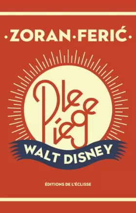 Couverture du produit · Le piège Walt Disney