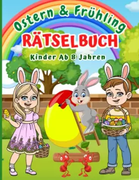 Couverture du produit · Rätselbuch ab 8 Jahren Ostern und Frühling: Rätselspaß - Malen nach Zahlen, Punkt zu Punkt, Fehlersuche, Suchbilder, Labyrinthe