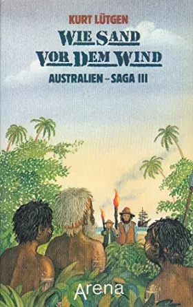 Couverture du produit · Wie Sand vor dem Wind. Auf den Spuren der Ureinwohner Australiens, Bd III
