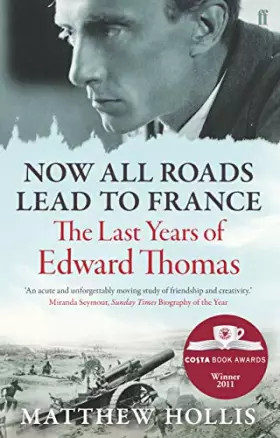 Couverture du produit · Now All Roads Lead to France: The Last Years of Edward Thomas