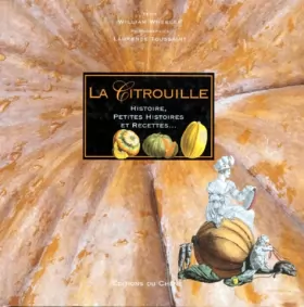 Couverture du produit · La Citrouille : Histoire, petites histoires et recettes...