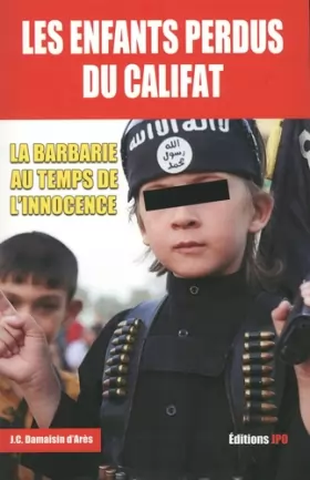Couverture du produit · Les enfants perdus du Califat