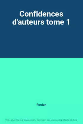 Couverture du produit · Confidences d'auteurs tome 1