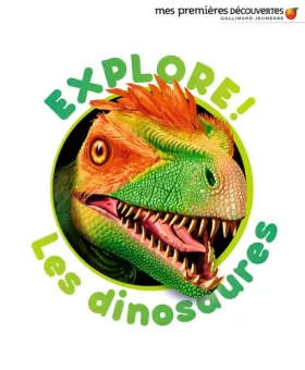 Couverture du produit · Explore ! Les dinosaures • de 4 à 8 ans