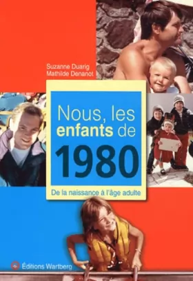 Couverture du produit · Nous, les enfants de 1980 : De la naissance à l'âge adulte