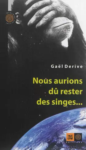 Couverture du produit · Nous aurions dû rester des singes...