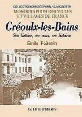 Couverture du produit · Gréoulx-les-Bains - son histoire, ses eaux, ses histoires