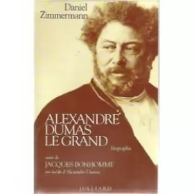 Couverture du produit · Alexandre Dumas le grand : Biographie