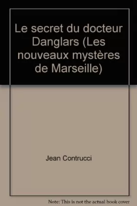Couverture du produit · Le secret du docteur Danglars (Les nouveaux mystères de Marseille)