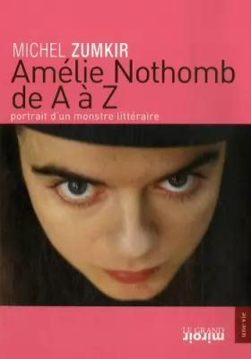 Couverture du produit · Amélie Nothomb de A à Z : Portrait d'un monstre littéraire