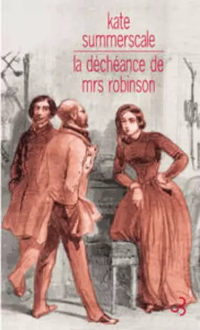 Couverture du produit · La déchéance de Mrs Robinson : Journal intime d'une dame de l'époque victorienne