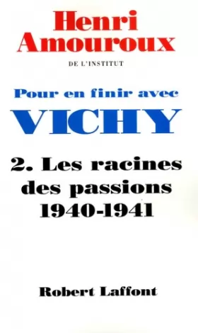 Couverture du produit · Pour en finir avec Vichy, tome 2 : Les racines des passions
