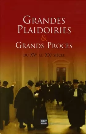 Couverture du produit · Grandes plaidoiries et Grands procès du XVe au XXe siècle