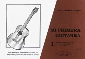 Couverture du produit · Mi primera guitarra: Introducción al estudio de la guitarra con ejercicios y estudios basados en canciones populares de diverso