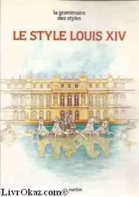 Couverture du produit · LE STYLE LOUIS XIV