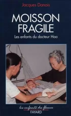 Couverture du produit · Moisson fragile : Les enfants du docteur Hoa