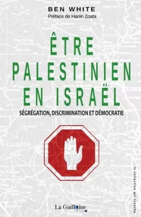 Couverture du produit · Etre Palestinien en Israël: Ségrégation, discrimination et démocratie