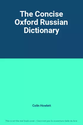 The Concise Oxford Russian Dictionary - Colin Howlett