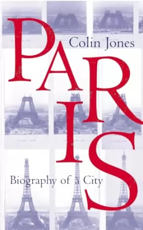 Couverture du produit · Paris: Biography of A City