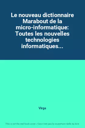 Couverture du produit · Le nouveau dictionnaire Marabout de la micro-informatique: Toutes les nouvelles technologies informatiques...